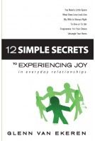 12 Simple Secrets to Experiencing Joy In Everyday Relationships