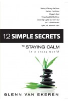 12 Simple Secrets to Staying Calm In a Crazy World
