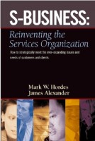 S-Business: Reinventing the Services Organization