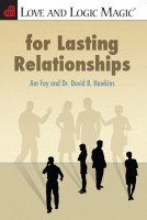 Love and Logic Magic For Lasting Relationships