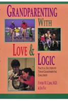 Grandparenting With Love and Logic