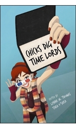 Chicks Dig Time Lords: A Celebration of 