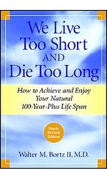We Live Too Short and Die Too Long