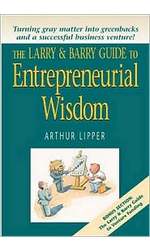 The Larry & Barry Guide to Entrepreneurial Wisdom
