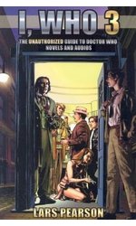 I, Who 3: The Unauthorized Guide to Doctor Who novels and audios