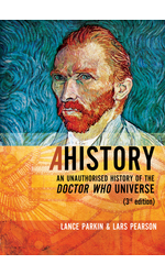 AHistory: An Unauthorized History of the Doctor Who Universe (Third Edition)