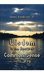 Wisdom is the Answer-Common Sense is the Way