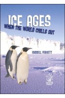 Ice Ages:When The World Chills Out