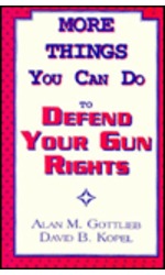 More Things You Can Do to Defend Your Gun Rights