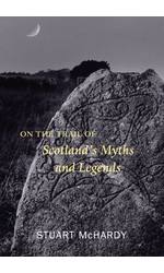 On the Trail of Scotland's Myths and Legends